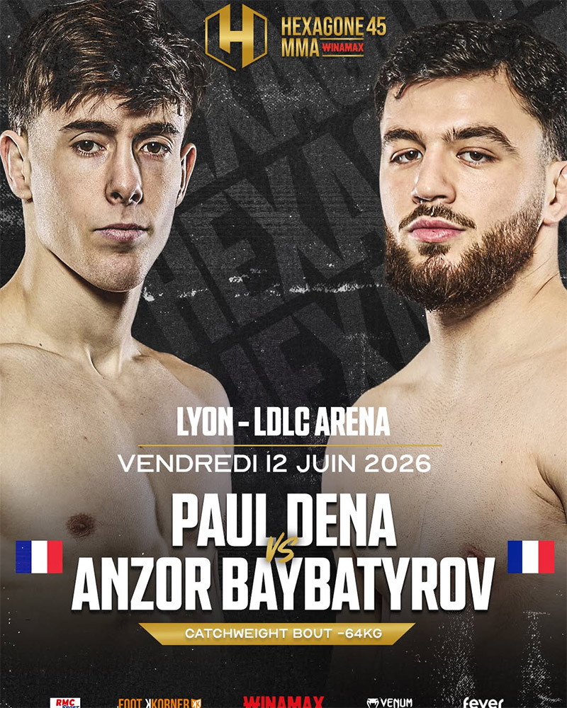 Hexagone MMA 45 : Dena vs Baybatyrov